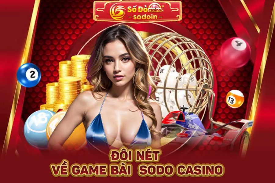 đôi-nét-về-game-bài-sodo-casino