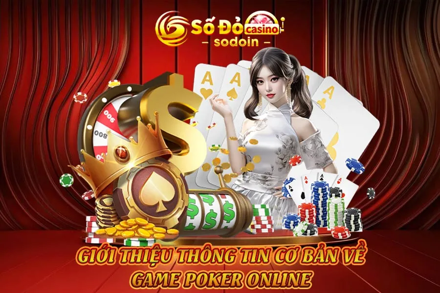 giới-thiệu-thông-tin-cơ-bản-về-game-poker-online
