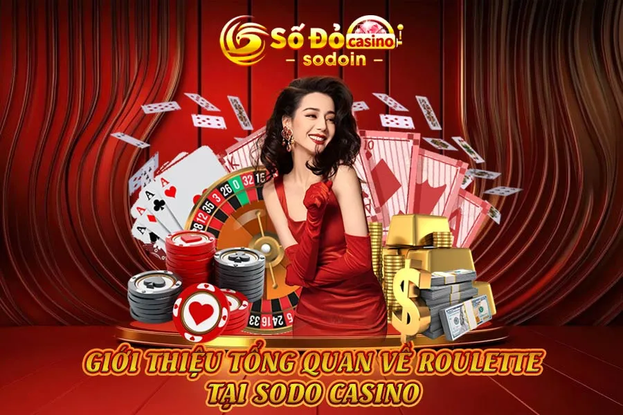 giới-thiệu-tổng-quan-về-roulette-tại-sodo-casino