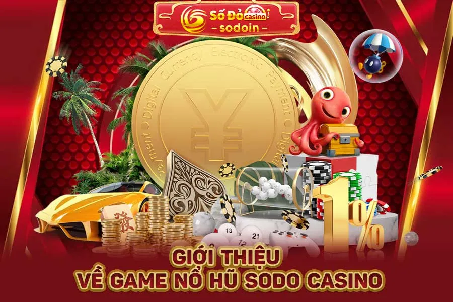 giới-thiệu-về-game-nổ-hũ-sodo-casino