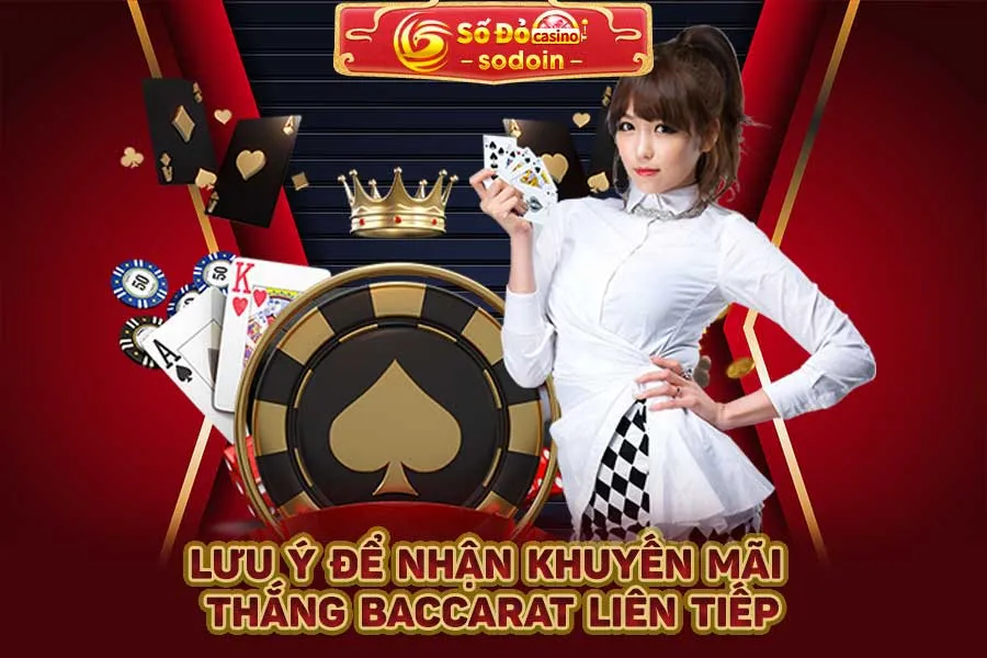 lưu-ý-để-nhận-khuyến-mãi-thắng-baccarat-liên-tiếp