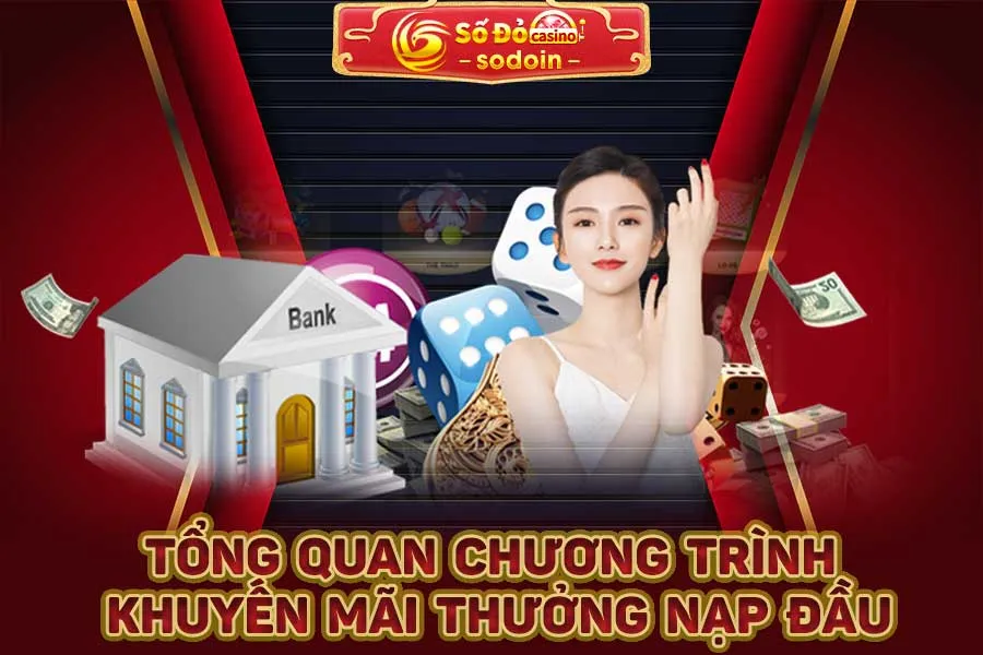 tổng-quan-chương-trình-ưu đãi thưởng nạp đầu