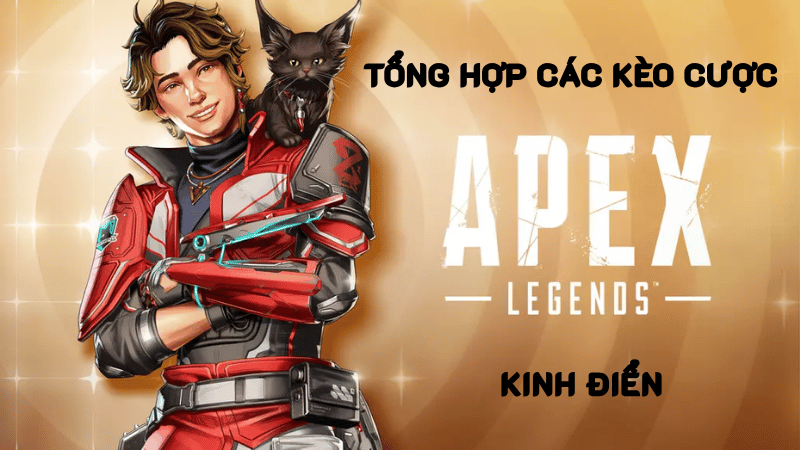 tổng hợp các kèo cược apex legends kinh điển
